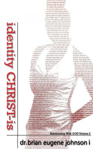 Buch Identity Christ-Is Dr Brian Eugene Johnson Sr