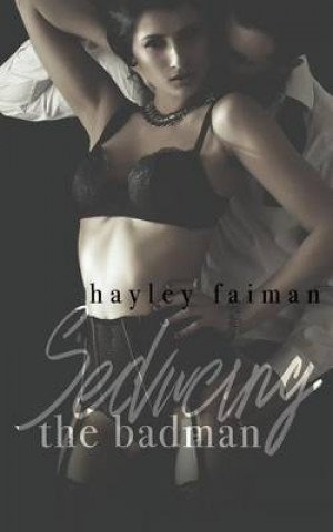 Kniha Seducing the Badman Hayley Faiman