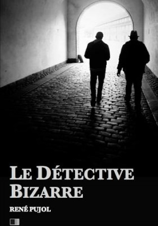 Book Le Détective Bizarre Rene Pujol