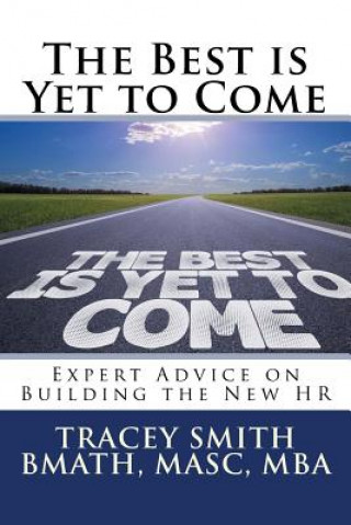 Livre The Best is Yet to Come: Expert Advice on Building the New HR Tracey Smith