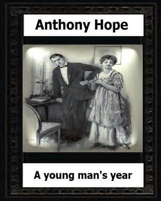 Buch A Young Man's Year. (1915.) by: Anthony Hope Anthony Hope