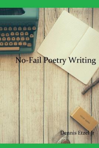Książka No-Fail Poetry Writing Dennis Etzel Jr