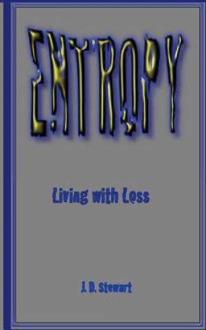 Книга Entropy: Living with Lose J D Stewart