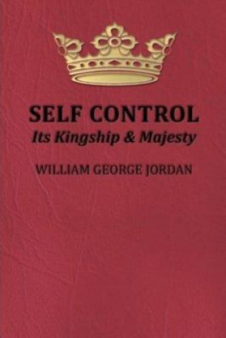 Książka Self-Control Its Kingship and Majesty William George Jordan