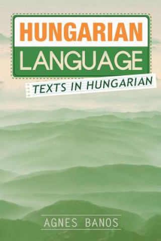 Kniha Hungarian Language: Texts in Hungarian Agnes Banos