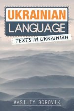 Könyv Ukrainian Language: Texts in Ukrainian Vasiliy Borovik