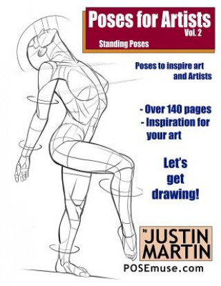 Kniha Poses for Artists Volume 2 - Standing Poses: An Essential Reference for Figure Drawing and the Human Form Justin R Martin