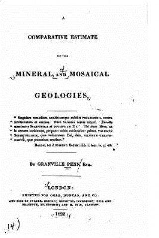 Kniha A Comparative Estimate of the Mineral and Mosaical Geologies Granville Penn