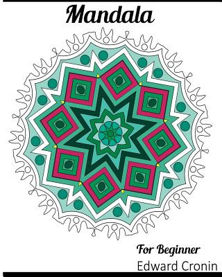 Kniha Mandala For Beginner: A Really RELAXING Colouring Book, Coloring Book for Adults and Beginner Featuring Mandalas and Henna Inspired Flowers, Edward Cronin