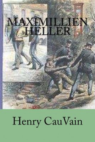Buch Maximillien Heller Henry Cauvain