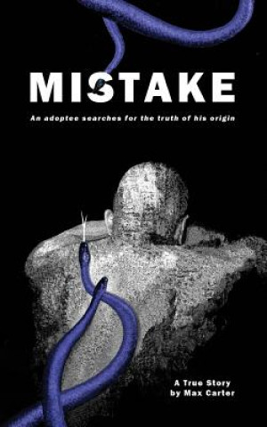 Buch Mistake: An adoptee searches for the truth of his origin Max Carter