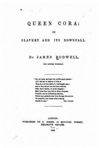 Książka Queen Cora, Or, Slavery and Its Downfall James Rodwell