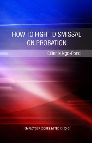 Kniha How to fight dismissal on probation Miss Cilinnie Ngo-Pondi Llb