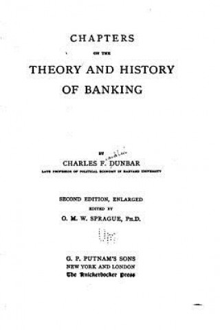 Kniha Chapters on the Theory and History of Banking Charles F Dunbar