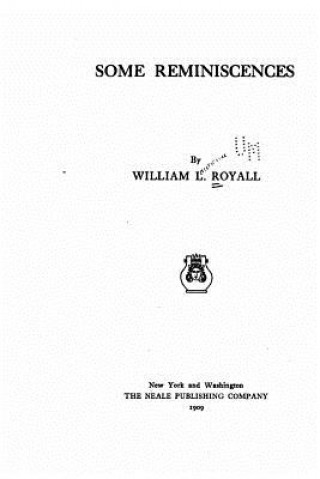 Kniha Some Reminiscences William L Royall