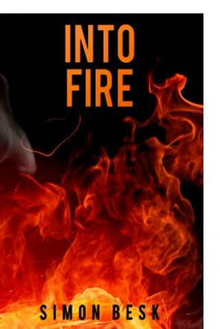 Knjiga Into Fire Simon Besk