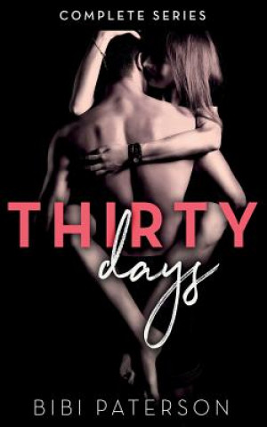 Knjiga Thirty Days: The Complete Series Bibi Paterson