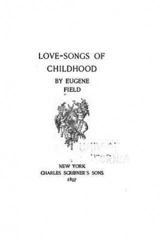 Kniha Love-songs of Childhood Eugene Field