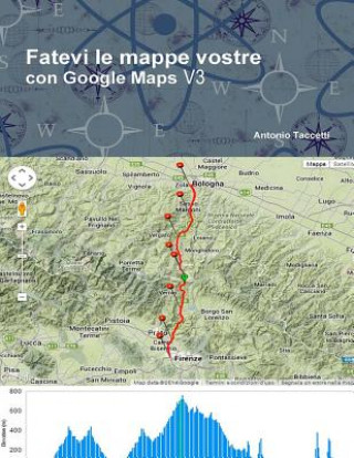 Könyv Fatevi le mappe vostre: con Google Maps V3 MR Antonio Taccetti