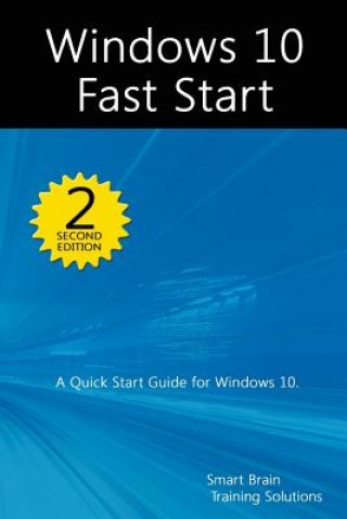 Kniha Windows 10 Fast Start, 2nd Edition: A Quick Start Guide to Windows 10 Smart Brain Training Solutions