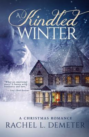 Książka A Kindled Winter: A Christmas Romance Rachel L Demeter