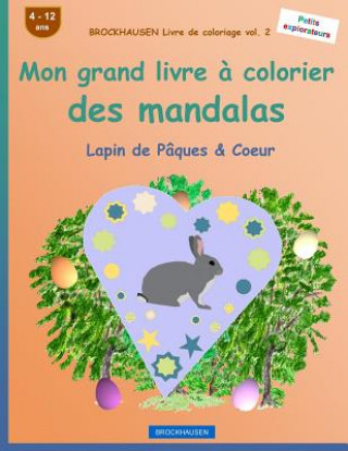 Kniha BROCKHAUSEN Livre de coloriage vol. 2 - Mon grand livre ? colorier des mandalas: Lapin de Pâques & Coeur Dortje Golldack