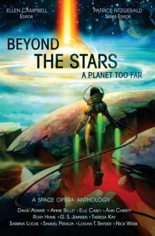 Kniha Beyond the Stars: A Planet Too Far: a space opera anthology Nick Webb