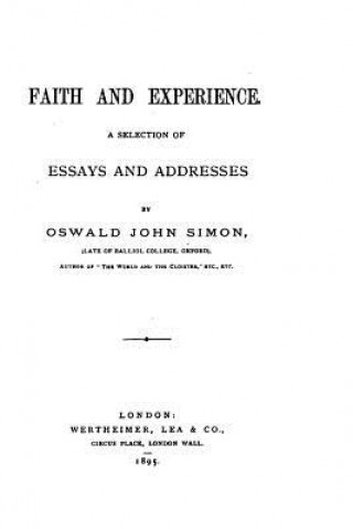 Книга Faith and Experience, A Selection of Essays and Addresses Oswald John Simon