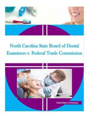 Carte North Carolina State Board of Dental Examiners v. Federal Trade Commission United States Government