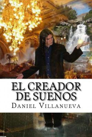 Knjiga El Creador de sue?os Daniel Villanueva