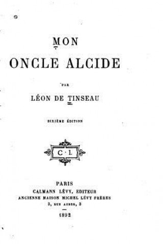 Kniha Mon oncle Alcide Leon De Tinseau