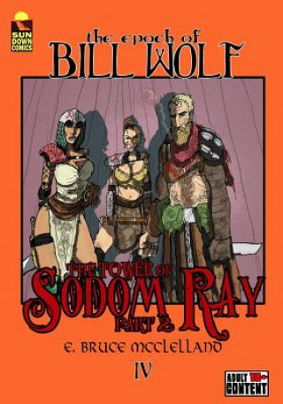Carte The Epoch of Bill Wolf IV: The Tower of Sodom Ray: Part 2 E Bruce McClelland