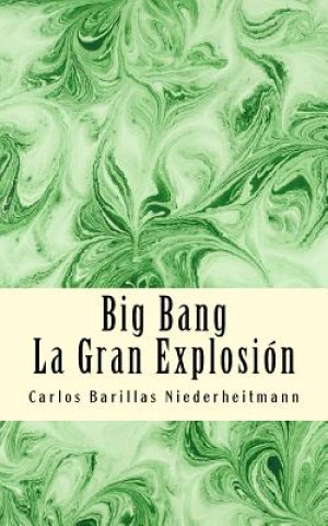 Book Big Bang: La gran explosion Carlos H Barillas Niederheitmann