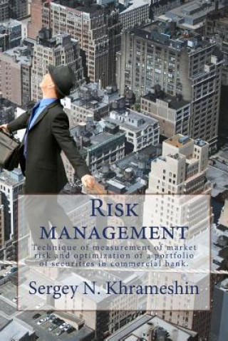 Carte Risk Management: Technique of Measurement of Market Risk and Optimization of a Portfolio of Securities in Commercial Bank Sergey N Khrameshin