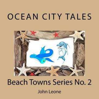 Knjiga Ocean City Tales: Beach Towns Series No. 2 John Leone