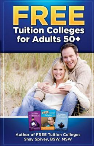 Книга FREE Tuition Colleges for Adults 50+ Shay Spivey