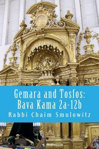 Buch Gemara and Tosfos: Bava Kama 2a-12b Rabbi Chaim Smulowitz