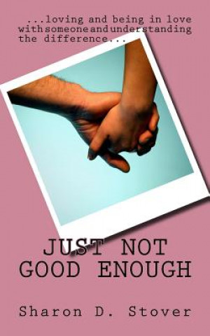 Knjiga Just Not Good Enough Sharon D Stover