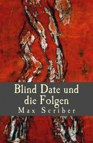 Buch Blind Date und die Folgen MS Max Scriber