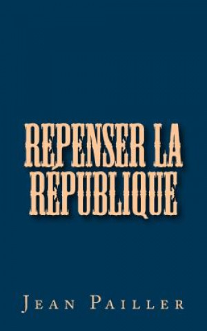 Книга Repenser la République Jean Pailler