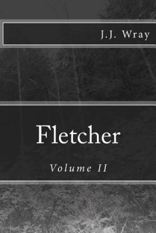 Carte Fletcher: Volume II J J Wray