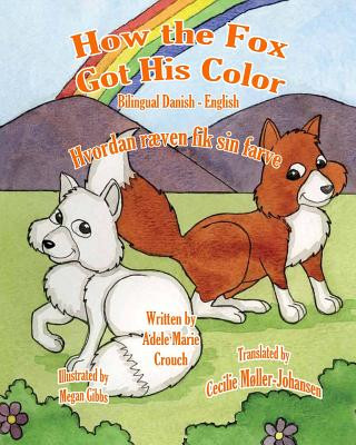 Kniha How The Fox Got His Color Bilingual Danish English Adele Marie Crouch