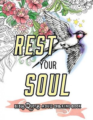 Kniha Rest Your Soul: Bible Quotes Adult Colouring Book: Coloring Gifts for Grownup Relaxation: Devotional Verses and Worship Bible Coloring Book