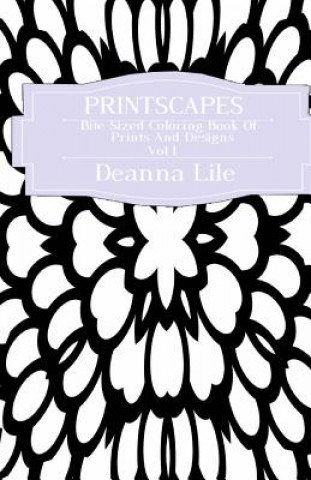 Könyv Printscapes: Bite Sized Coloring Book of Prints & Designs Vol 1 Deanna Lile