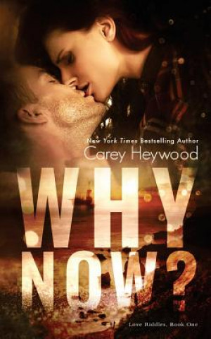 Kniha Why Now? Carey Heywood