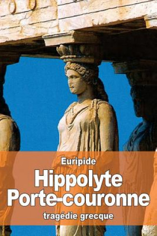 Könyv Hippolyte Porte-couronne Euripide