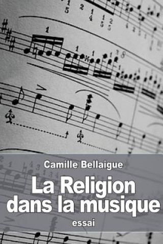 Książka La Religion dans la musique Camille Bellaigue