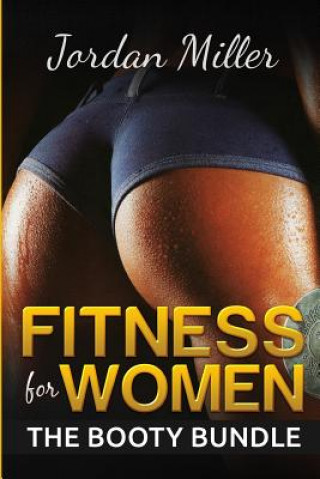 Книга Fitness for Women: The Booty Bundle Jordan Miller