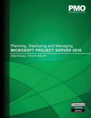 Buch Planning, Deploying and Managing Microsoft Project Server 2010 Rolly Perreaux