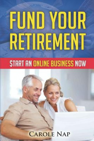 Książka Fund Your Retirement: Start an Online Business Now C Nap